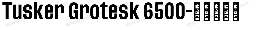 Tusker Grotesk 6500字体转换